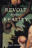 Revolt Against Reality