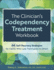 The Clinician's Codependency Treatment Workbook: 66 Self-Recovery Strategies for Clients Who Lose Themselves in Others