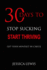 30 Days to Stop Sucking Start