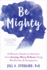Be Mighty