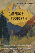 camping and woodcraft complete and expanded edition in two volumes
