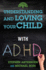 Understanding and Loving Your Child With Adhd (Understanding and Loving Series)