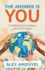 The Answer Is You: A Guidebook to Creating a Life Full of Impact (Leadership Book, Change the Way You Think)