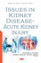 Issues in Kidney Disease -- Acute Kidney Injury