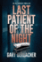 Last Patient of the Night: an Aj Docker Thriller (an Aj Docker Medical Thriller)