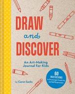 draw and discover an art making journal for kids