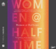Women at Halftime: a Guide to Reigniting Dreams and Finding Renewed Joy and Purprose in Your Next Season