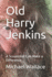 Old Harry Jenkins: A Scoundrel Can Make a Difference