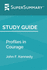 Study Guide: Profiles in Courage By John F. Kennedy (Supersummary)
