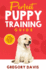 Perfect Puppy Training Guide: How To Give Your Puppy The Best Start