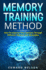 Memory Training Method: How To Improve Your Memory Through Different Method And Strategies