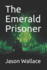 The Emerald Prisoner