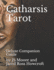 Catharsis Tarot: By Howcroft and Moore (Tarot, Astrology and Zodiac Guides By Js Moore)