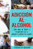 Adiccin Al Alcohol: Cmo Dejar De Beber Y Recuperarse De La Adiccin Al Alcohol En Espaol