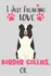 I Just Freaking Love Border Collies, Ok: Gift for Border Collie Owner-Lined Notebook Featuring a Cute Dog on Grey Background