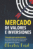 Mercado de Valores e Inversiones: Inversin en acciones e informacin del trading para principiantes: ideal para los inversores y traders por primera vez que se preguntan cmo funciona el mercado de valores.