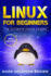 Linux for Beginners: The Bible. The Ultimate Beginner's Guide to Learn and Execute Linux Programming, from the Basics to Advanced Content! (Linux Programming, Linux Crash Course, Coding Made Easy Book)