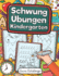 Schwungbungen Kindergarten: bungsheft Mit Schwungbungen Zur Strkung Der Augen-Hand-Koordination Und Feinmotorik Fr Kinder Ab 3, 4 Und 5 Jahren!