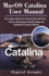 Macos Catalina User Manual: the Complete Illustrated, Practical Guide With Tips & Tricks to Maximizing the Macos Catalina and Troubleshoot Common