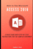 How to Use Microsoft Access 2016: a Basic Guide With Step-By-Step Instructions for the Complete Beginner