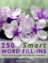 250 Smart Word Fillins 15x15 Grid Puzzles for Adults Volume 1 Smart Word Fillin Puzzles