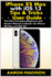 Iphone Xs Max With Ios 13 Tips & Tricks User Guide: the New Complete Beginners and Seniors Manual to Master the Iphone Xs Max and Ios 13