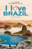 I Love Brazil Travel Guide: Rio De Janeiro Travel, Sao Paulo, Portugese Phrasebook, Travel Guide Brazil for Backpackers