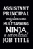 Assistant Principal Only Because Multitasking Ninja is Not an Actual Job Title: Assistant Principal Notebook | Assistant Principal Gifts (110 Pages, 69 Size)
