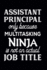 Assistant Principal Only Because Multitasking Ninja is Not an Actual Job Title: Assistant Principal Notebook-Assistant Principal Gifts (110 Pages, 6