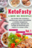 Libro De Recetas Ketofasty (Vol.1): Las Recetas Ms Recientes Y Efectivas Para Ayuno Intermitente Y Comidas Cetognicas Programadas, Descubre Las...Mejorar Tu Cuerpo Y Alma (Spanish Edition)