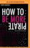 How to: Be More Pirate (Compact Disc)