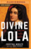 Divine Lola: a True Story of Scandal and Celebrity
