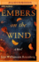 Embers on the Wind: a Novel