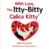 With Love, the Itty-Bitty Calico Kitty