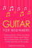 Guitar: For Beginners - Bundle - The Only 5 Books You Need to Learn Guitar Notes, Guitar Tabs and Guitar Soloing Today