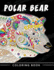 Polar Bear Coloring Book: Unique Animal Coloring Book Easy, Fun, Beautiful Coloring Pages for Adults and Grown-up