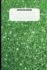 Composition Notebook: Green Metallic With Sparkles Effect (100 Pages, College Ruled)