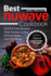 Best Nuwave Cookbook: Quick & Easy Nuwave Oven Recipes to Fry, Grill and Bake Lo