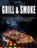 GRILL & SMOKE Top 25 Grill Recipes: Meat, Fish & Seafood, Vegetables, Fruits, and Mushrooms (Secrets from the Best Techniques)