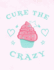 Cupcakes Cure the Crazy Notebook: Journal for School Teachers Students Offices-4x4 Quad Rule Graph Paper, 200 Pages (8.5" X 11")