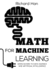 Math for Machine Learning Open Doors to Data Science and Artificial Intelligence