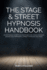 The Stage & Street Hypnosis Handbook