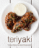 Teriyaki Discover a Japanese Sauce That Change Your Cooking a Teriyaki Cookbook With Delicious Teriyaki Recipes