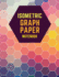 Isometric Graph Paper Notebook: Draw Your Own 3d, Sculpture Or Landscaping Geometric Designs! 1/4 Inch Equilateral Triangle Isometric Graph Recticle Triangular Paper
