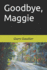 Goodbye, Maggie