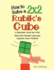 How to Solve a 2x2 Rubik's Cube: a Solution Guide for Kids! Solve the Pocket Cube and Impress Your Friends!