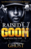 Raised As A Goon 5: Reap What You Sow