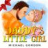 Daddys Little Girl: (Childrens Book About a Cute Girl and Her Superhero Dad) (Family Life)