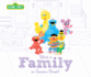 What is Family? : on Sesame Street
