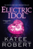 Electric Idol: a Deliciously Forbidden Modern Retelling of Psyche and Eros